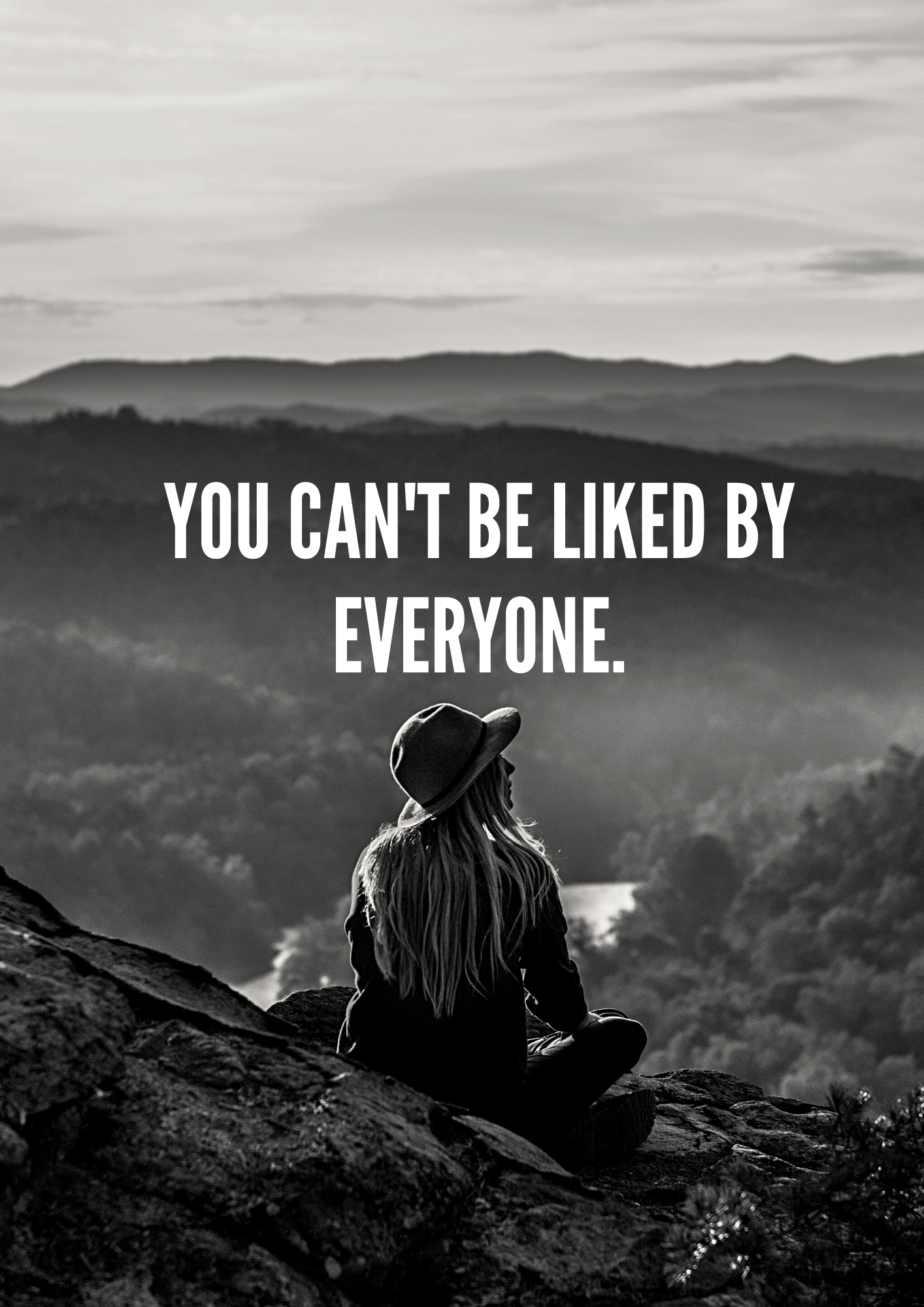 you can't be liked by everyone.